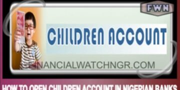 How To Open Children Account In Nigerian Banks