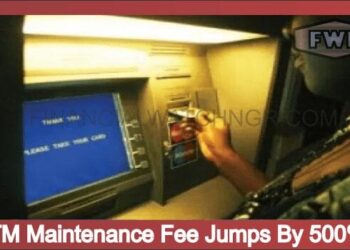 ATM Maintenance Fee Jumps By 500