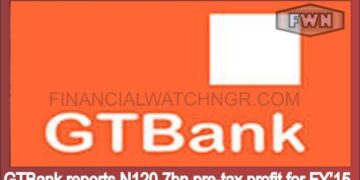 GTBank reports N120.7bn pre tax profit for FY’15