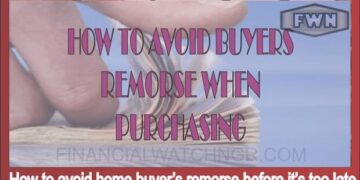 How to avoid home buyer’s remorse before it’s too late