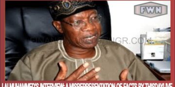 LAI MUHAMMED’S INTERVIEW A MISREPRESENTATION OF FACTS BY THISDAYLIVE