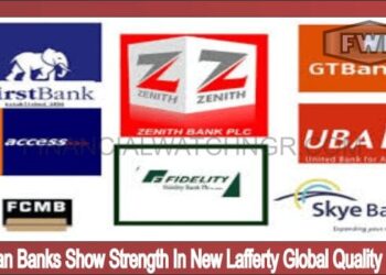 Nigerian Banks Show Strength In New Lafferty Global Quality Rating