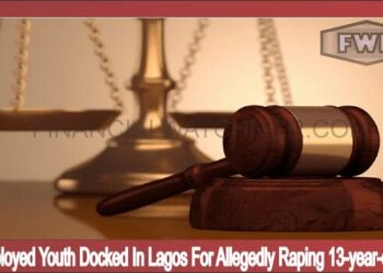 Unemployed Youth Docked In Lagos For Allegedly Raping 13 year old Girl