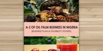 A-Z of oil palm business in Nigeria – [Business plan & Feasibility studies]