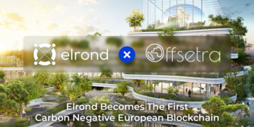 Elrond Becomes First Carbon Negative Blockchain In Line With European Climate Policy